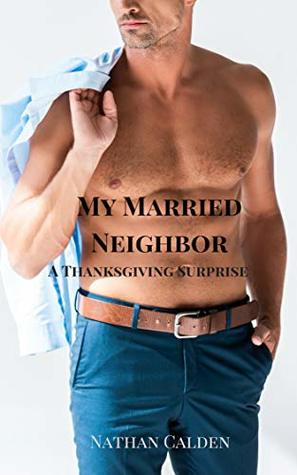 My Married Neighbor: A Thanksgiving Surprise (Kindle Edition)