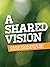A Shared Vision: Church Rev...