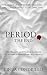 Period. The End: Wit, Wisdom, and Practical Guidance for Women in Menopause--and Beyond