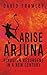 Arise Arjuna by David Frawley