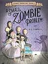 A Small Zombie Problem by K.G. Campbell