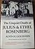 The Unquiet Death of Julius & Ethel Rosenberg by Alvin H. Goldstein