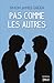 Pas comme les autres (Noah Can't Even, #1)
