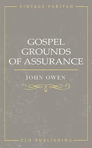 Gospel Grounds of Assurance (Vintage Puritan)