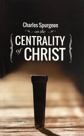 Charles Spurgeon on the Centrality of Christ