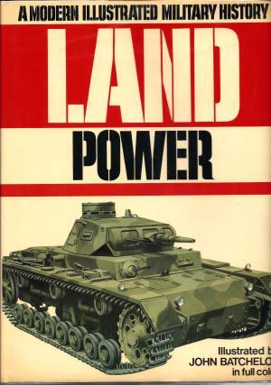 Land Power: A Modern Illustrated Military History