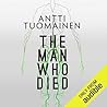The Man Who Died by Antti Tuomainen