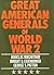 Great American Generals Of World War II by Sydney L. Mayer