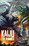 Kaiju for Dummies by N.  Knight