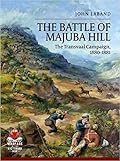 The Battle of Majuba Hill: The Transvaal Campaign, 1880–1881