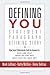 Defining You: How Smart Professionals Craft the Answers to: Who Are You? What Do You Do? How Can You Help Me?