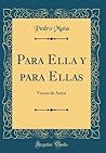 Para Ella y para Ellas: Versos de Amor (Classic Reprint) (Spanish Edition)