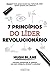 7 princípios do líder revolucionário (Portuguese Edition)