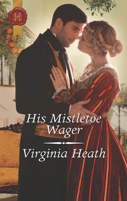 His Mistletoe Wager: A Christmas Historical Romance Novel (Harlequin Historical)