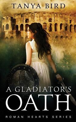 A Gladiator's Oath (Roman Hearts, #1)