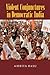 Violent Conjunctures in Democratic India (Cambridge Studies in Contentious Politics)