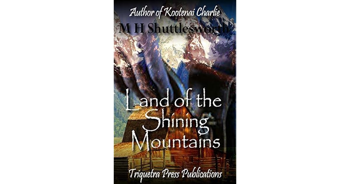 Western Wagon Train Historical Fiction Land Of The Shining Mountains By Monte Shuttlesworth