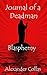 Journal of a Deadman: Blasp...