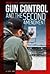 Gun Control and the Second Amendment by Carol Hand