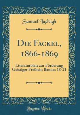 Die Fackel, 1866-1869