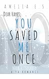 You Saved Me Once by Amelia E. S.