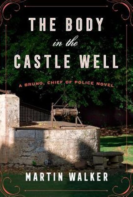 The Body in the Castle Well (Bruno, Chief of Police, #12)