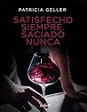 Satisfecho siempre. Saciado nunca (Erótica) (Spanish Edition)