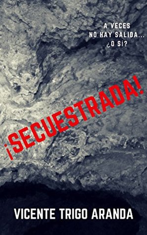 ¡Secuestrada! (Spanish Edition)