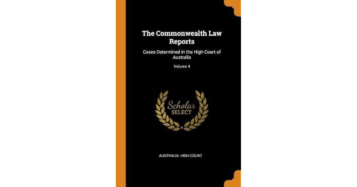 The Commonwealth Law Reports Cases Determined in the High Court of