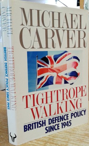 Tightrope Walking: British Defence Policy Since 1945 (Hardcover)