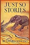 Just So Stories for Little Children by Rudyard Kipling