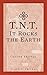 T.N.T.-It Rocks The Earth by Claude M. Bristol