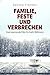 Familie, Feste und Verbrech...