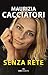 Senza rete by Maurizia Cacciatori