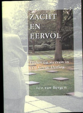 Zacht en eervol: lijden en sterven in een grote oorlog (Paperback)