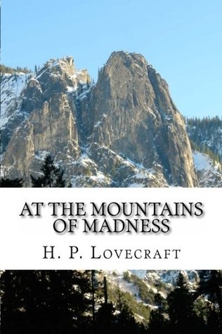 At the Mountains of Madness by HP Lovecraft