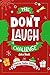 The Don't Laugh Challenge - Stocking Stuffer Edition: The LOL Joke Book Contest for Boys and Girls Ages 6, 7, 8, 9, 10, and 11 Years Old - a Stocking Stuffer Goodie for Kids