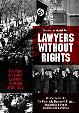 Lawyers Without Rights: The Fate of Jewish Lawyers in Berlin after 1933 (Hardcover)