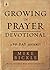 Growing in Prayer Devotional: A 100-Day Journey