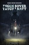 Ingen sover trygt i natt by Mari Moen Holsve