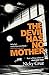 The Devil Has No Mother: Wh...