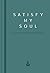 Satisfy My Soul: A 40-Day W...