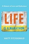 Life Is a Marathon by Matt Fitzgerald