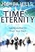 Time & Eternity by Joshua Mills
