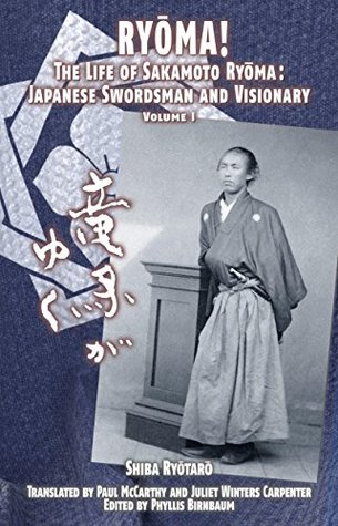 RYŌMA!: The Life of Sakamoto Ryoma Japanese Swordsman and Visionary, Volume I