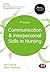 Communication and Interpersonal Skills in Nursing (Transforming Nursing Practice Series)