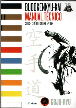 Budokenkyu-Kai: Manual Técnico de Goju-Ryu Karate-Do