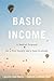 Basic Income: A Radical Proposal for a Free Society and a Sane Economy