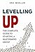 Levelling Up: The Complete ...