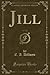 Jill, Vol. 2 of 2 (Classic Reprint)